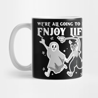 We’re all gonna die Mug